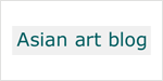 Asian art blog (February 10, 2013)