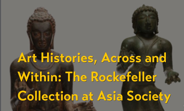 Art Histories, Across and Within: The Rockefeller Collection at Asia Society
