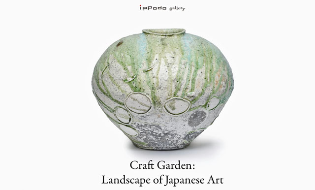 Craft Garden: Landscape of Japanese Art Opening at Ippodo Gallery
